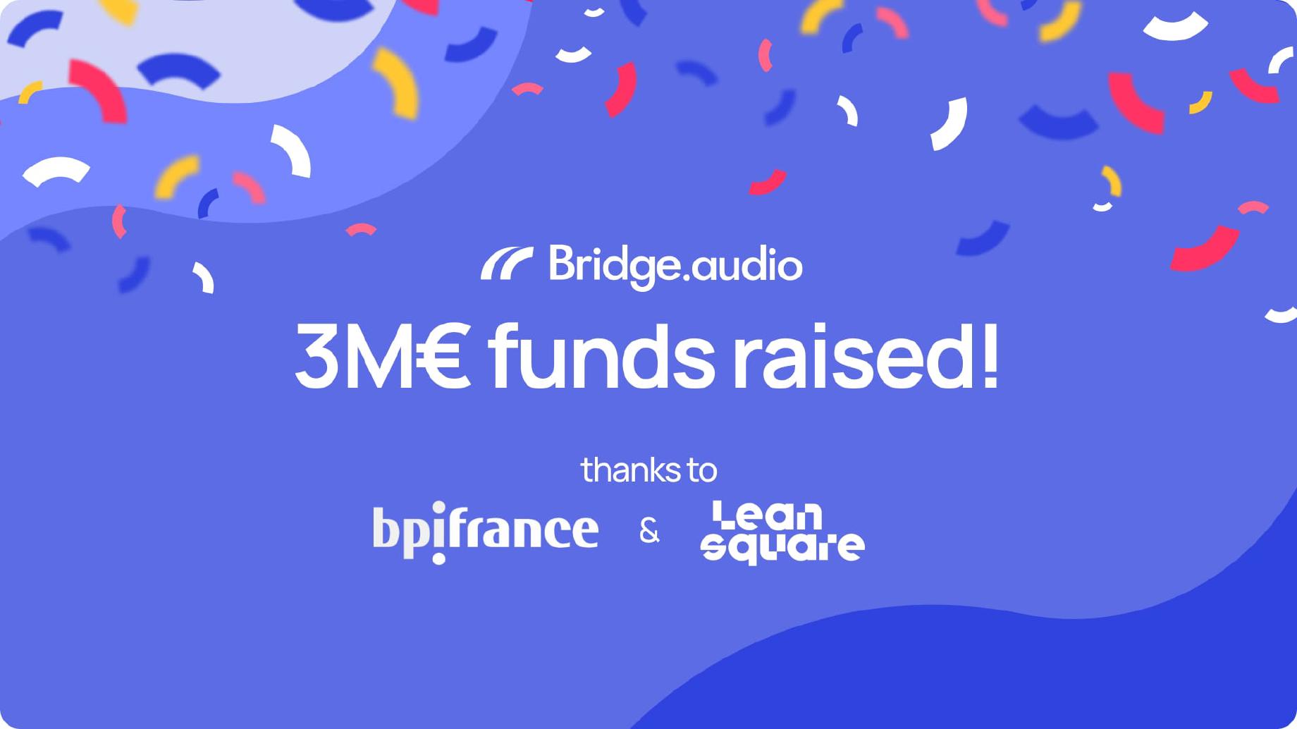 Image with the logos of Bpifrance and LeanSquare announcing Bridge.audio €3M fundraising.