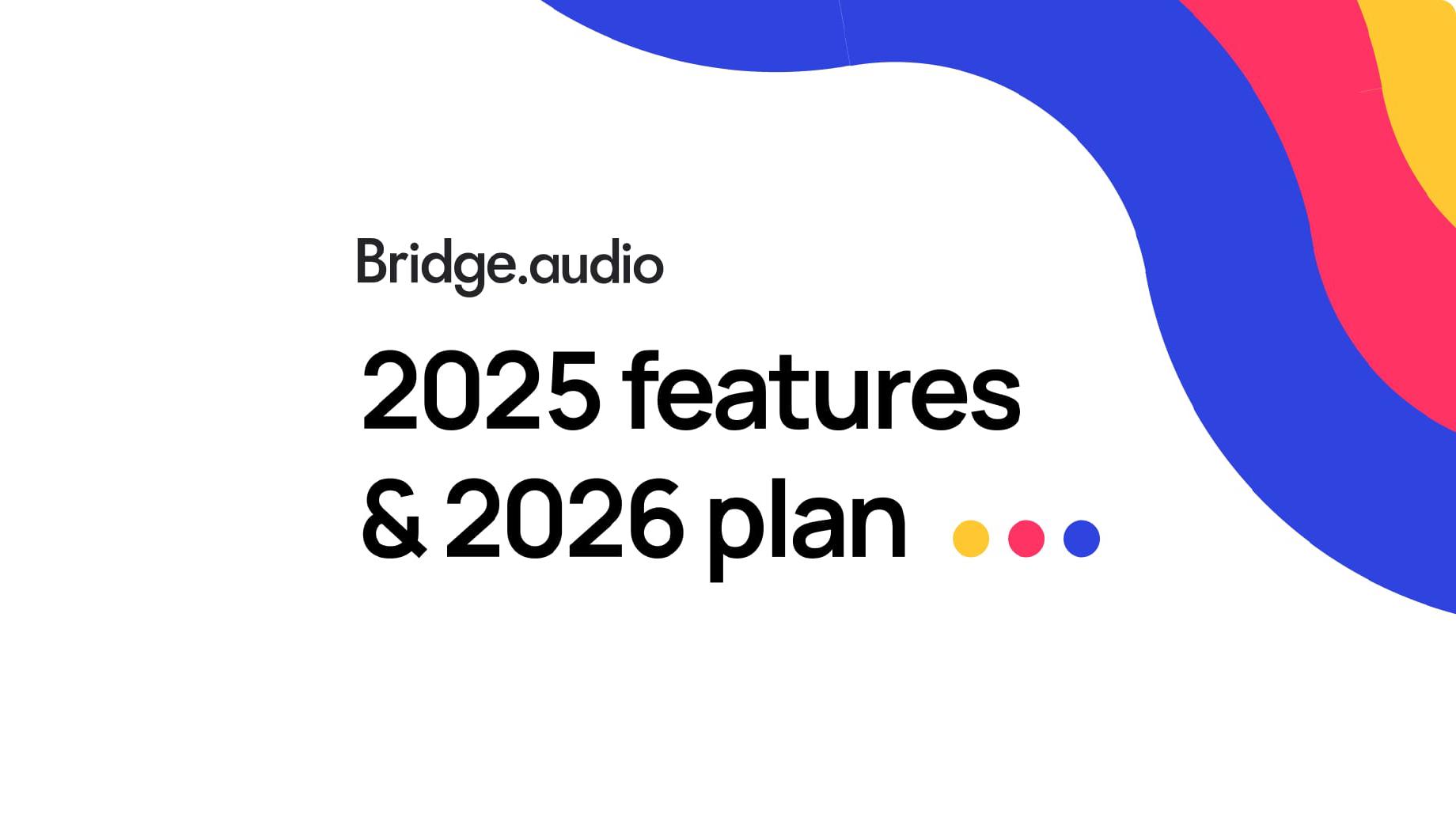 Graphic design illustration of Bridge.audio 2025 tech updates