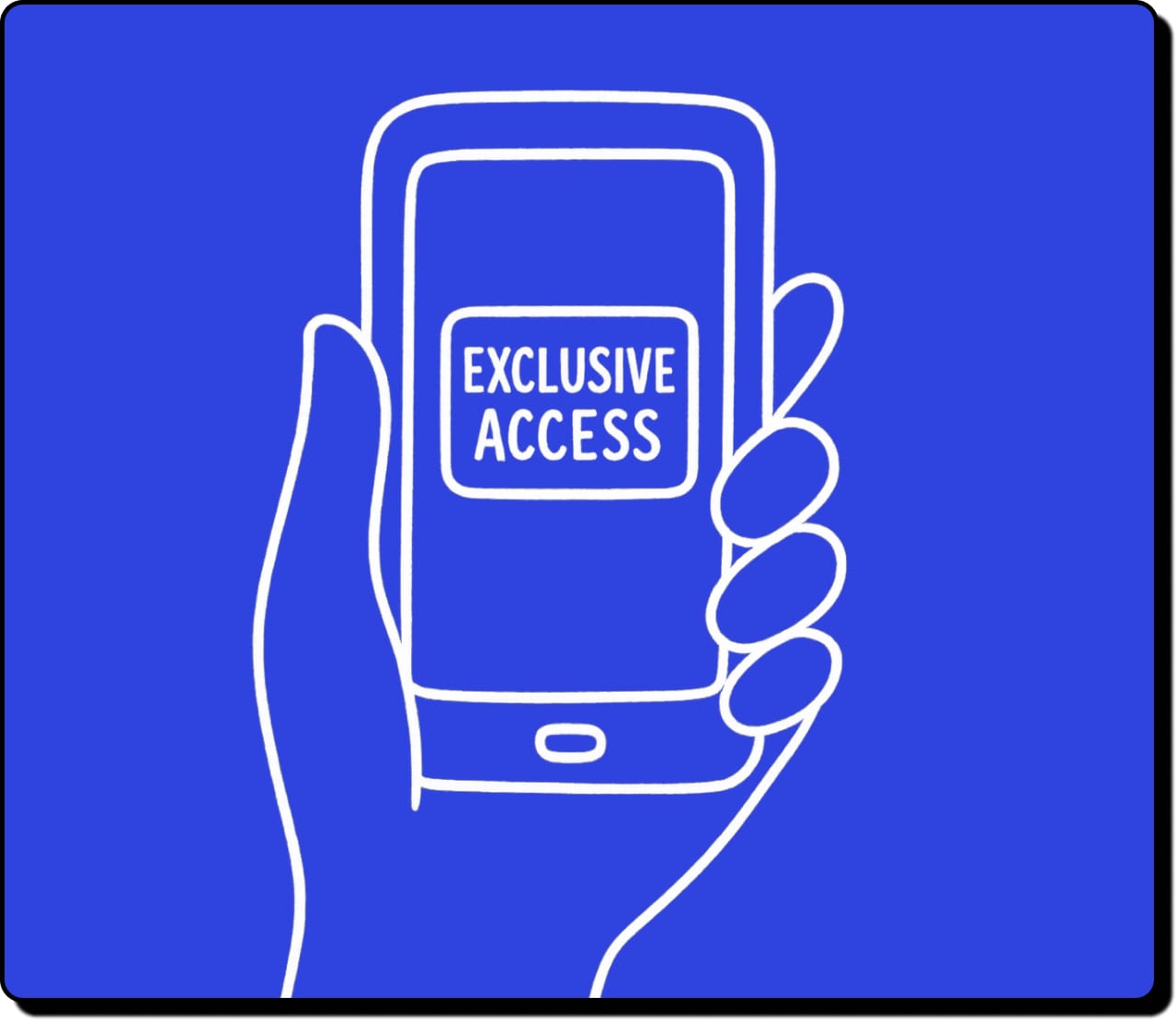Minimalistic illustration of a hand holding a phone with a pop-up that reads “exclusive access